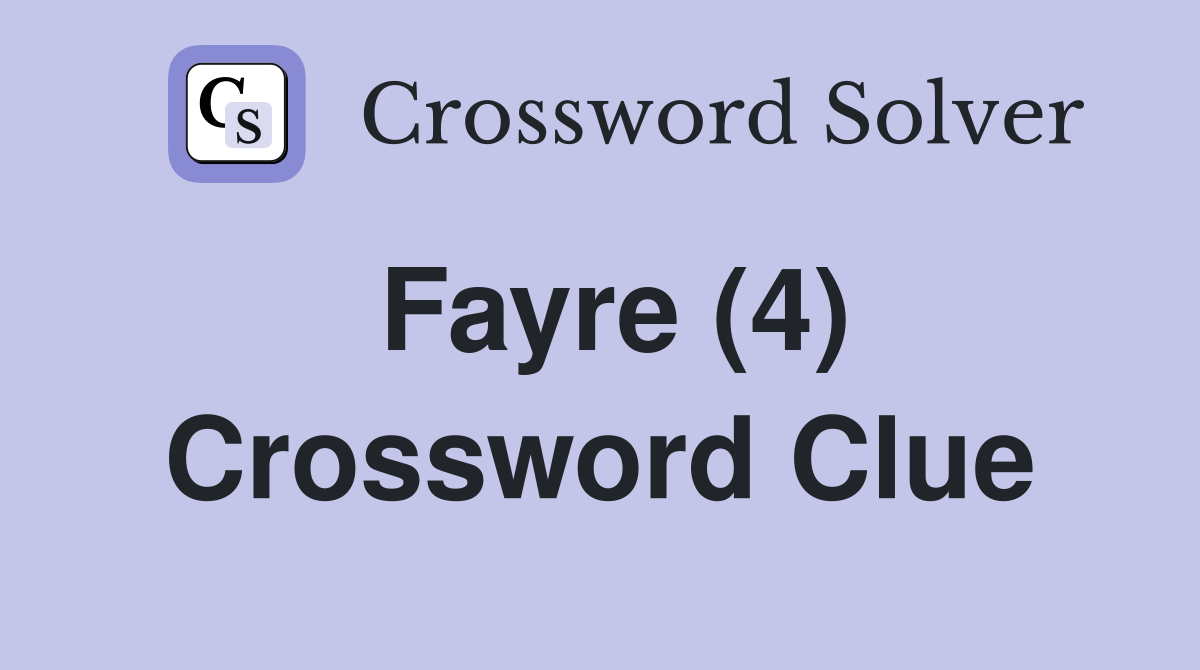 Fayre 4 Crossword Clue Answers Crossword Solver